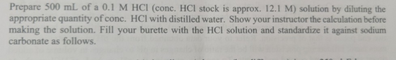Prepare 500 mL of a 0.1 M HCl (conc. HCl stock is approx. 12.1 M) solution by diluting the appropriate quantity of conc. HCl