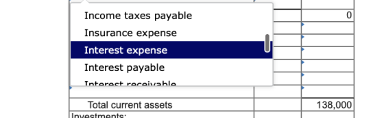 Income taxes payable Insurance expense Interest expense Interest payable Interact receivable 138,000 Total current assets Inv