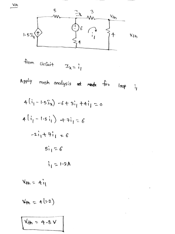 VAh Vth Vth 4 1.57 from Cirluit A pply mesh aalysis ot ode tor loop i, 4li,-1:5 In) -6+ 3i, +4i, = 4li, - 1:si,) +ai= 6 -2i,+
