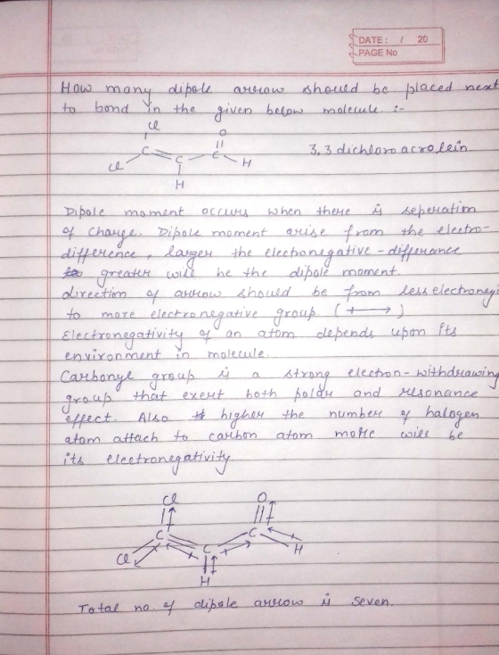 20 DATE: PAGE NO How many to bond in dipole the arrow given below placed next should be molecule. :- Се сен 3.3 dichloro acro