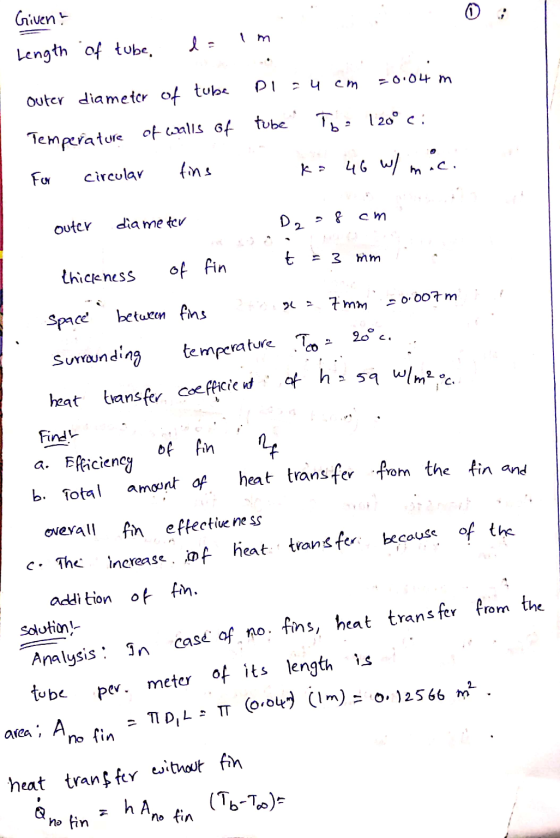 Given? Length of tube da im outer diameter of tube DI=4 cm 0.04 m tube To 120° ci Temperature of walls of For circular fins k