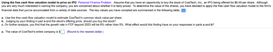 Using the free cash flow valuation model to price an IPO Personal Finance Problem Assume that you have an opportunity to buy