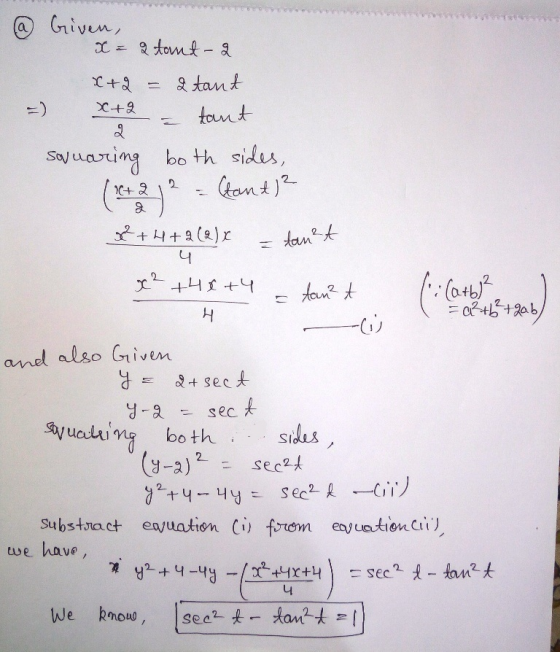 @ Given, x = 2 tanta x+2 = 2 tant =) x+2 = tant sovuaring both sides, (+212 = (tant)? +4+2 (2)X = dan²t y (video on) x² +48+4