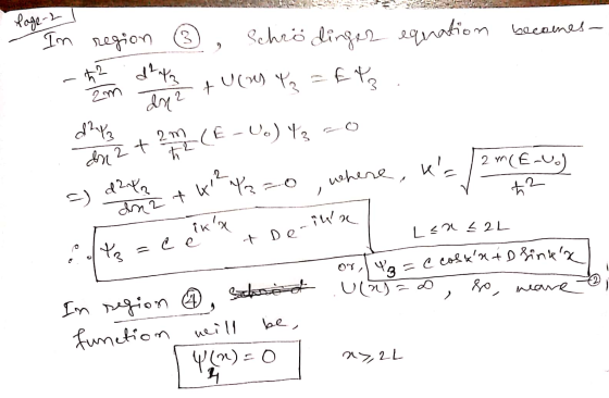 2 loge-2 / becour tag Im region ② , Schrödinger equation becomes- cha dhata me - tum V₂ = €13. Om 2 de t2 lesz + 2m (E-V.) Y3