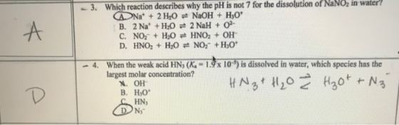 3. Which reaction describes why the pH is not 7 for the dissolution of NaNO2 in water? ADNa+ + 2 H2O = NaOH + H2O* B. 2 Nat +