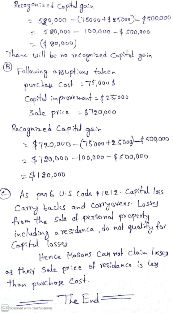 Recogonized capital gain . : - 590,000 -(75000+$ 25000) $500,000 - 520,000 – 100,000 - $500,000 - (480,000) There will be no