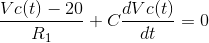 V c(t) - 20 R1 +C dV c(t) dt -0