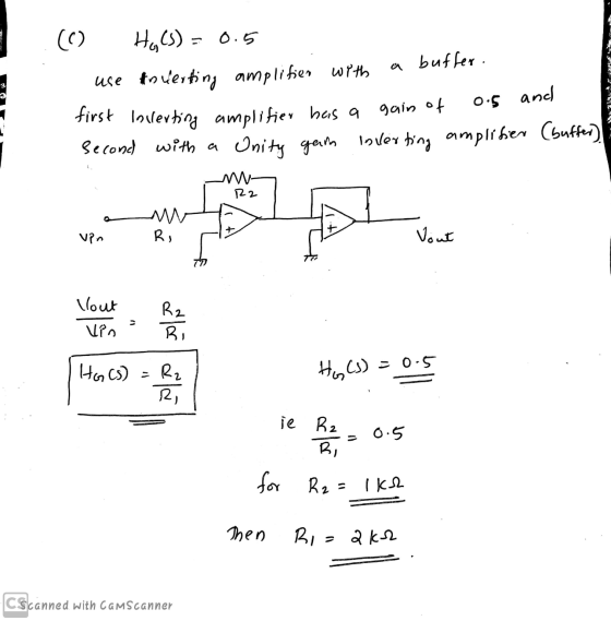 a buffer. 3 a (6) Ho C) = 0.5 use inverting amplifier with and first Inverting amplifier has a 0.5 gain of Second with a Unit