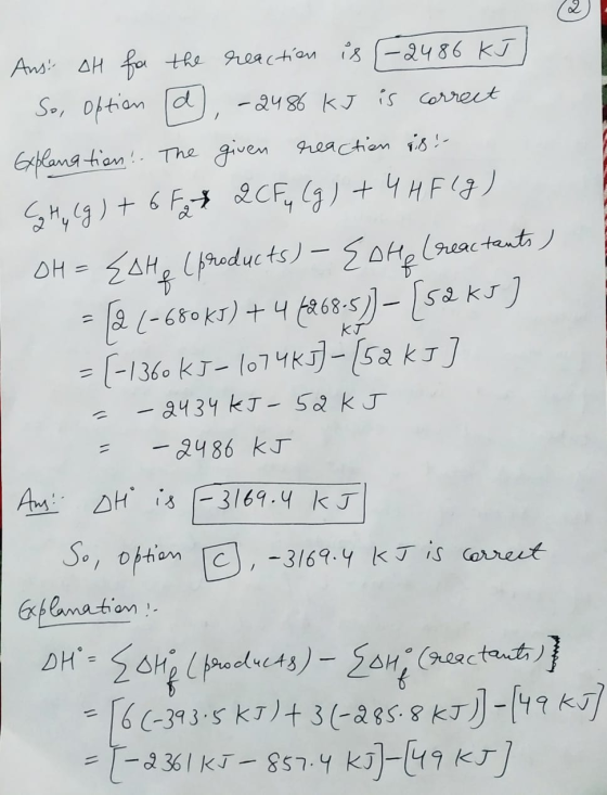 ) Ans: AH for the reaction is 2486 KJ So, Option d), - 2486 kJ is correct Explanation! The given reaction ist Chu (g) + 6 Fax