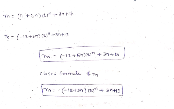 Yna (CI+(2n) (217+ 3n+13 Yn = (-127sn) (2)? +3*+13 Trn=1-12 +5n)(27 + 3nt.13 closed formula urn mo-612+57) igjni + 30+13