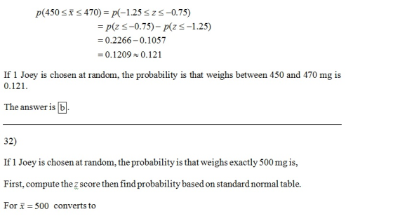 p (4505元 470-pC-1 .25s z -0.75) = p(25-075)-p(z -1.25) 0.2266-0.1057 = 0.1209~ 0.121 If 1 Joey is chosen at random, the proba