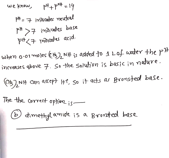 pit 7 indicates acid. we know, pH+p04-14 pH = 7 indicater neutral pH >7 indicades base When 0.01 moles (IH)2NH is added to 1