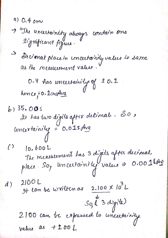 . Decianal place a) 0.4 cm The uncertainity always contain one significant figure. Deuanal place in uncertainity valece ie s