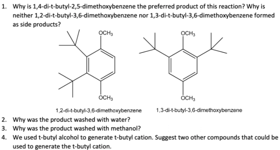 1. Why is 1,4-di-t-butyl-2,5-dimethoxybenzene the preferred product of this reaction? Why is neither 1,2-di-t-butyl-3,6-dimet