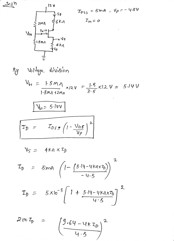 Soln 12 V Ioss = 5MA , Vp = -4,50 JIO ²6kn Io=0 2m THEO VG Vs 31.5MM 4kn YID By Voltage division VG = 1.5 mm 1.5Mn +2mn X/2 V