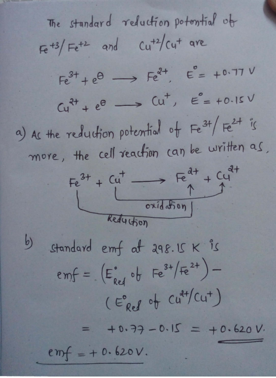 The Standard reduction potential ob Cu/cut qve 3+ Fet + ee = +0.77 V Cu, E= +0. IS V ee a) Ac the reduction potemtial of Fe3