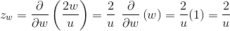 z_w = \frac{\partial }{\partial w}\left ( \frac{2w}{u} \right ) =\frac{2}{u} \:\: \frac{\partial }{\partial w}\left ( w \right )=\frac{2}{u}(1)=\frac{2}{u}