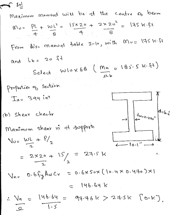 centre of beam sol Maximum moment will be at the Mu= PL WL² - 15x20 + 2x20² 4 4 175 K.ft + 8 from Aisc manual table 3-lo, wit