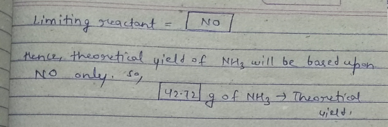 Limiting reactant = 1 Nol tence, theoretical yield of NH₃ will be based upon No only. So, 142.12 g of NH3 Theoretical wielt