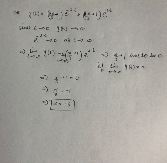 y (t) = (x-1) eat elett since t o y(t) 0. I ě 2 so as t s. - lin Y(t) = kila lent - & el has to be o. ef lim y(t) 20. =) gal=