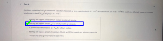 Part A A solution containing Caclis mixed with a solution of L,CO to form a solution that is 2.1 x 10 Min calcium ion and 4.7
