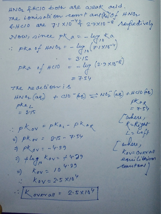 10 HNO2 & HClO both are weak deid. the ionisation const autkas of ANO EHClO are 7.1x10 & 2:9810-8 respectively Now, since pka
