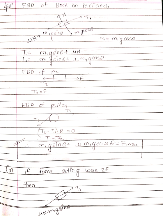 Son FBP of FBD of block on inclined, 7 11 m mugeino migroso N = mi gcoso INT Ie Te mig inot un g sinot umigioso FBD of m2 >F