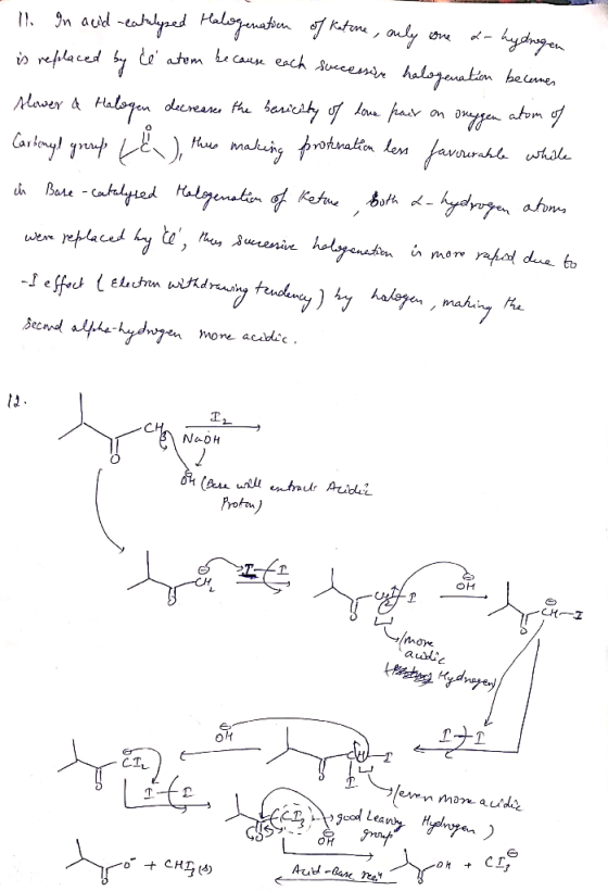 . 11. In acid reatulysed Halogenation of Katune, only one x- hydrogen is replaced by te atom because each successive halogena