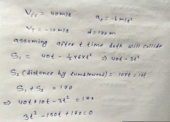 Vic uomis ace - 6 mig? y = -lomis d=170 m assuming after t time both will collide S, vo - 6 x * - yot - 34² S, Cdistance by t