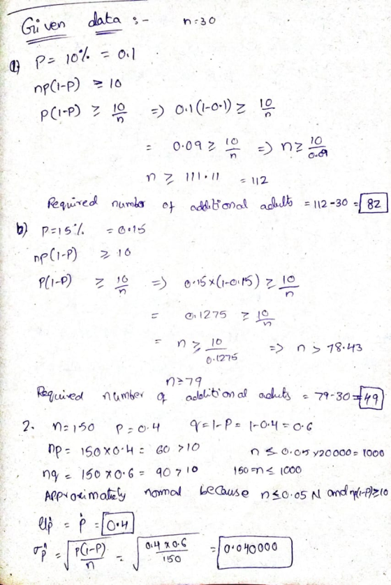 Given data :- n.30 = 0.1 a P = 10% np (1-P) = 10 P(1-P) ? 10 =) 0.1(1-0-1) = ols n 10 10 0.097 = nz n 0.9 112 nz 111.11 Requi