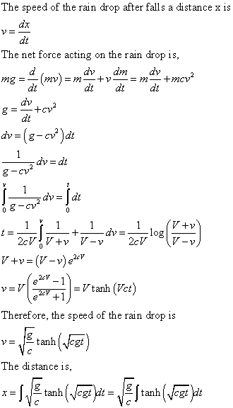 The speed of the rain drop after falls a distance x is dt The net force acting on the rain drop is dy dmdv dt dt dt drv dt dt