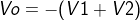 Vo=-(V1+V2)
