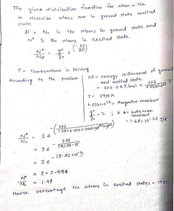 . The given distribution function for atom Na to doseribe atoms are in ground state exeit state If a No is the atoms in groun