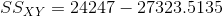 SS_{XY}=24247-27323.5135