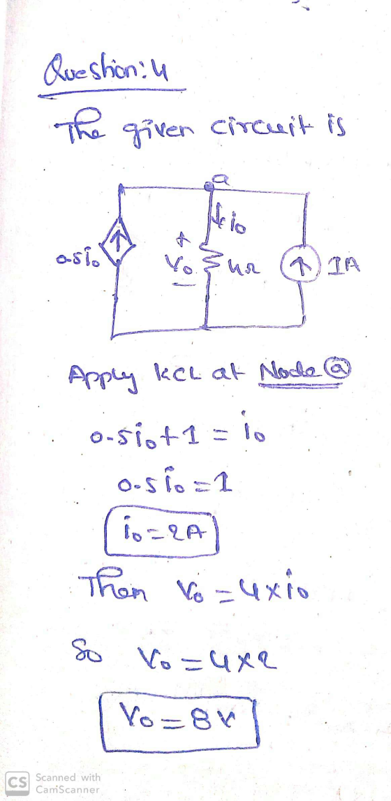 Question: 4 The given circuit is Hello asio 16 ur IA Apply kcl at Node @ lo 0-510t1 oslo = io=2A Then Vo = =uxio So vozuxa Yo