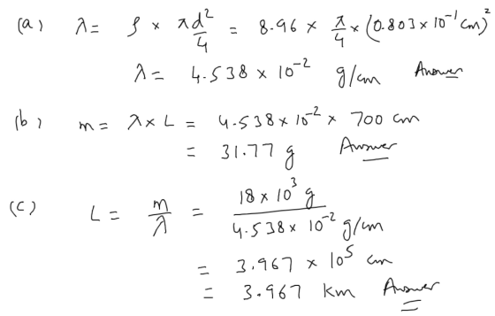 (a) A= fx ad² IN 8.96* &x (0.801x 10^!cm) glam 4.538 x 10-2 - Anower (6) XXL = -2 4.538 x 10 x 700 cm 31.77 Answer - g (C) L=