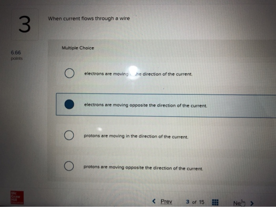 When current flows through a wire Multiple Choice 6.66 points electrons are moving he direction of the current electrons are