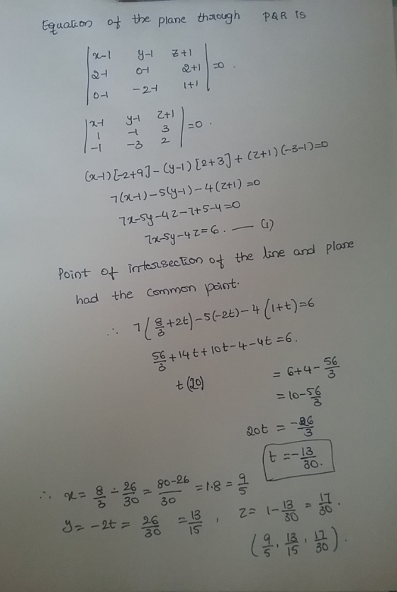 PQR is Equation of the plane through x-1 9-1 Z+1 2+1 0 27 1+1 - 27 0-1 xt y-1 2+1 3 2 O -3 (x4) (-2+9) - C9-1) [2+3)+(2+1) (-