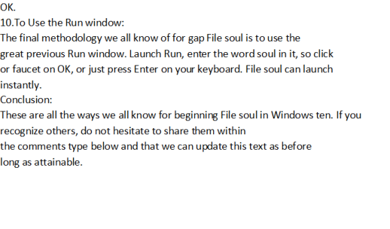 OK. 10.To Use the Run window: The final methodology we all know of for gap File soul is to use the great previous Run window.