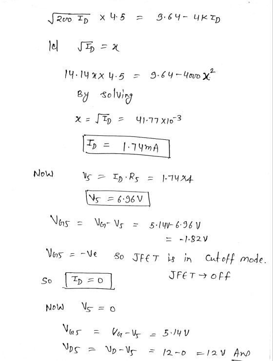 200 ID x 4.5 a 9.64 - UKID Ich Si=a 14.142x 4.5 = 9.64-4000 x By solving x = SID 41-77x10-3 In = 1.74MA Now V5 = ID . Rs = 1.
