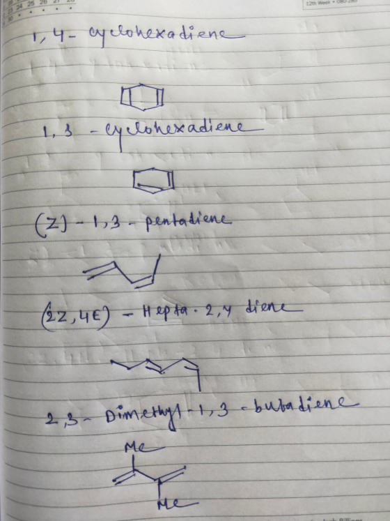 12th Week 2 14- cyclohexadiene 13 - Cyclohexadiene (2) - 13. pentadiene (22, 4E) - Hepta 2,4 diene 2,3 - Dimethys. 13 butadie