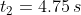 t_2=4.75,s