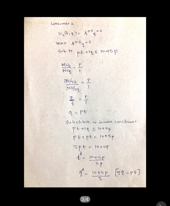 U₂ (t,q)= to 5 Consumer 2 0.5 max to 5quos Sub.to pt tlq = 1045p - MUE Р Muq aulot subg P 오 I 7) t q=pt Substitute in income