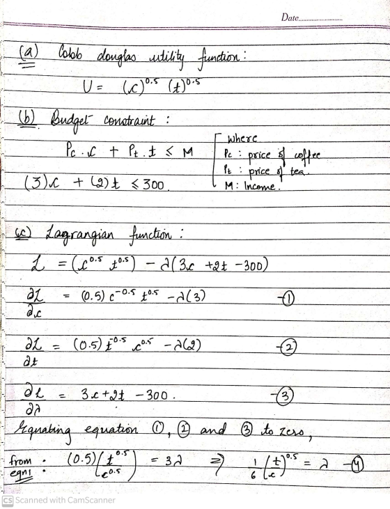 Date... (a) Colob donglas utility function: U = c)s (+)0.5 (6) Budget constraint : Pc . c t Pt. t < M Pc : price of coffee I