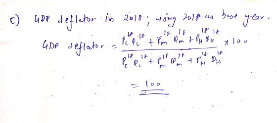 c) UPP deflator in 2018.; using 2018 as base year. Pelo tima Pm Um tlu u H deflator an DO x 100 P0+ p ulit Pt Di =100