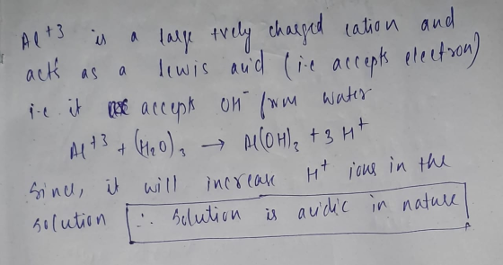 Alt is a large tively charged cation and acts as a lewis and line accepts election) p.e. it as accept on form water Al +3 + (