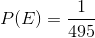 P(E) = \frac{1}{495}