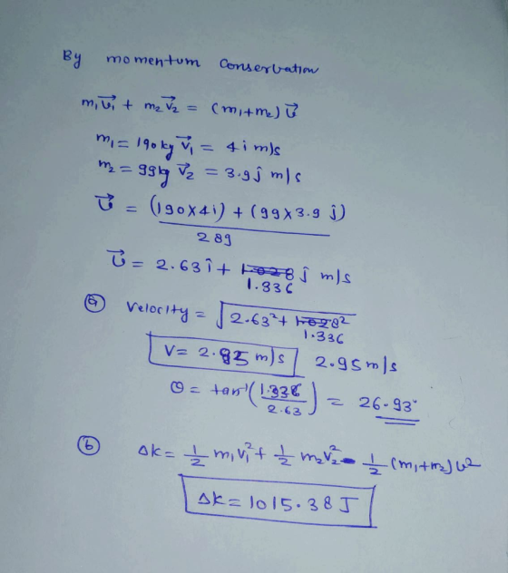 By momentum conservation mitt mer = (mitme) m = 190ky v = timis m2 = 9919 2 = 3.gj mis ū = (190X41) + (99x3.9 ) 289 T = 2.631