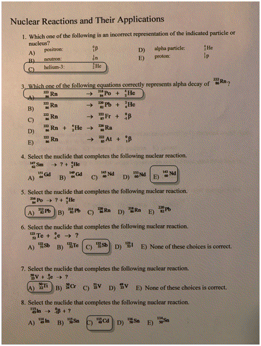 Nuclear Reactions and Their Applications 1. Which one of the following is an incorrect representation of the indicated partic