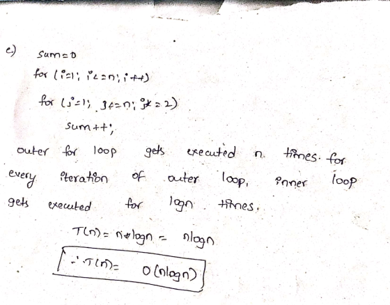 e) sum=o for liali Pean, itt) for (j<!; 342n;*32) Sum + outer for loop gets executed n times every iteration of outer loop,